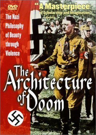 Poster from the film Architecture of Doom. Caption reads: the Nazi Philosophy of Beauty the through Violence.