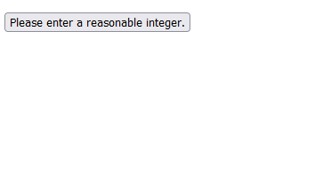This is an image of a button with the text “Please enter a reasonable integer.”, which is displayed on a web page.