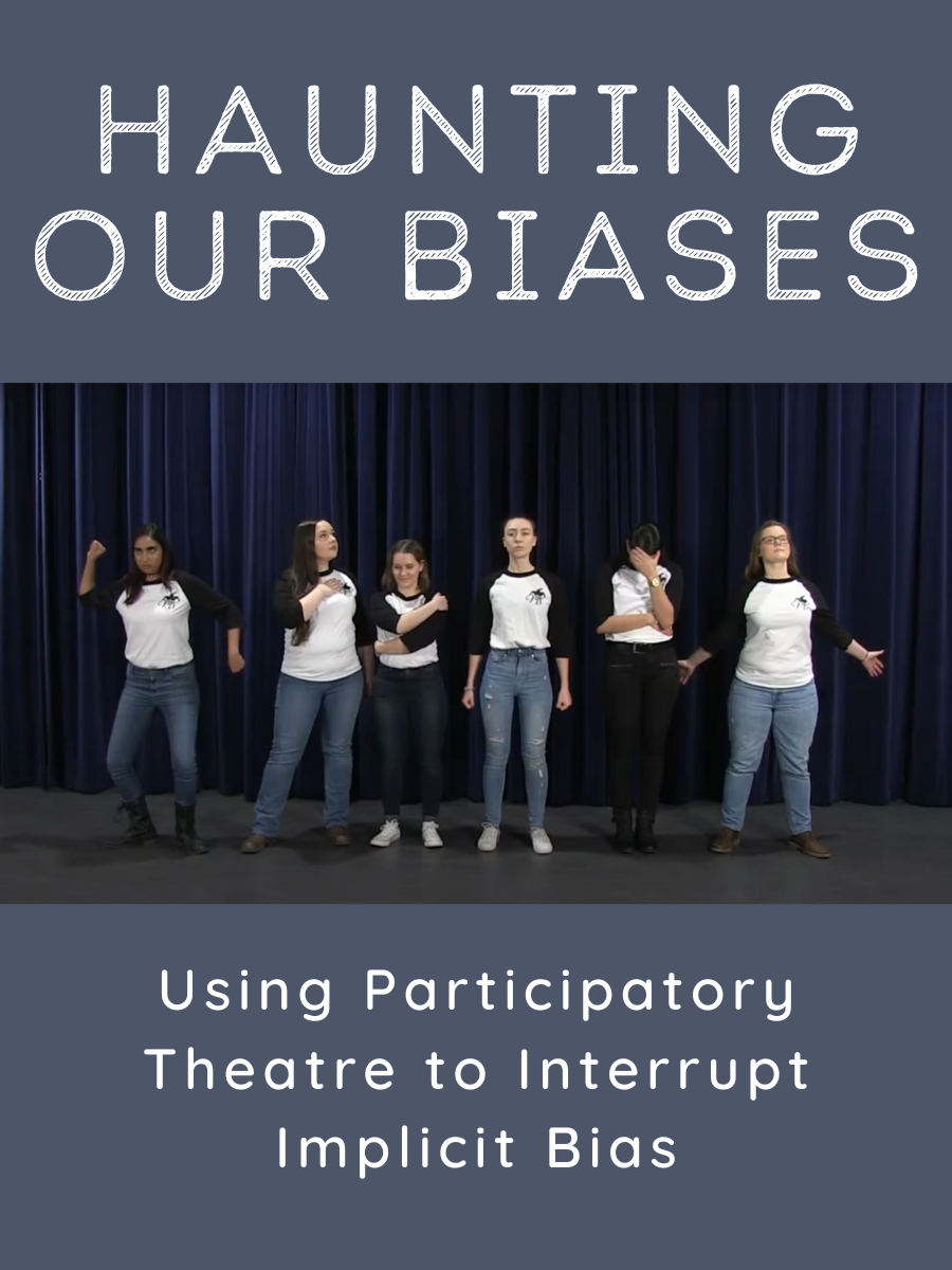 Cover image for Haunting our Biases: Using Participatory Theatre to Interrupt Implicit Bias