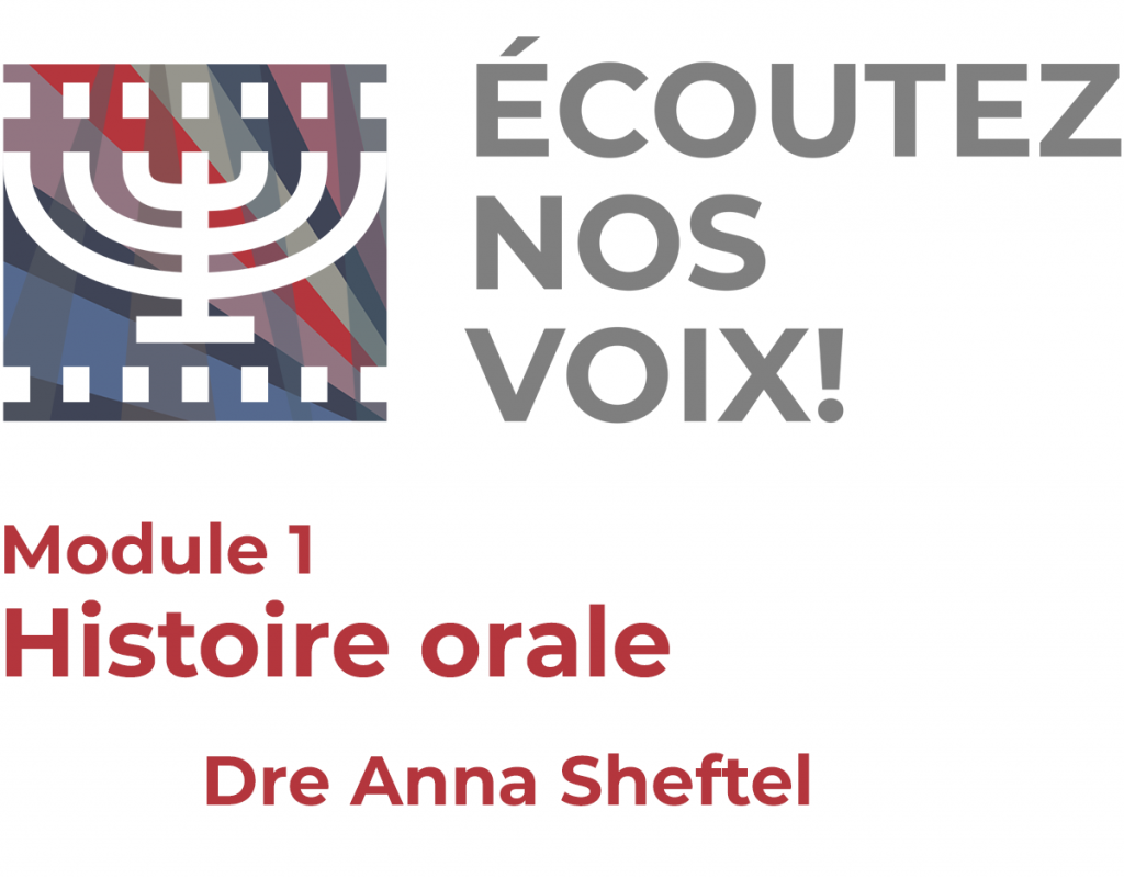 Module 1: Histoire Orale. Dre Anna Sheftel