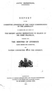 Scanned image of the title page of an Arctic Expeditions report held in a Blue Book, titled 'Report of the Committee Appointed by the Lords Commissioners of the Admiralty to Inquire and Report on the Recent Arctic Expeditions in Search of Sir John Franklin, [description continues], 1851'