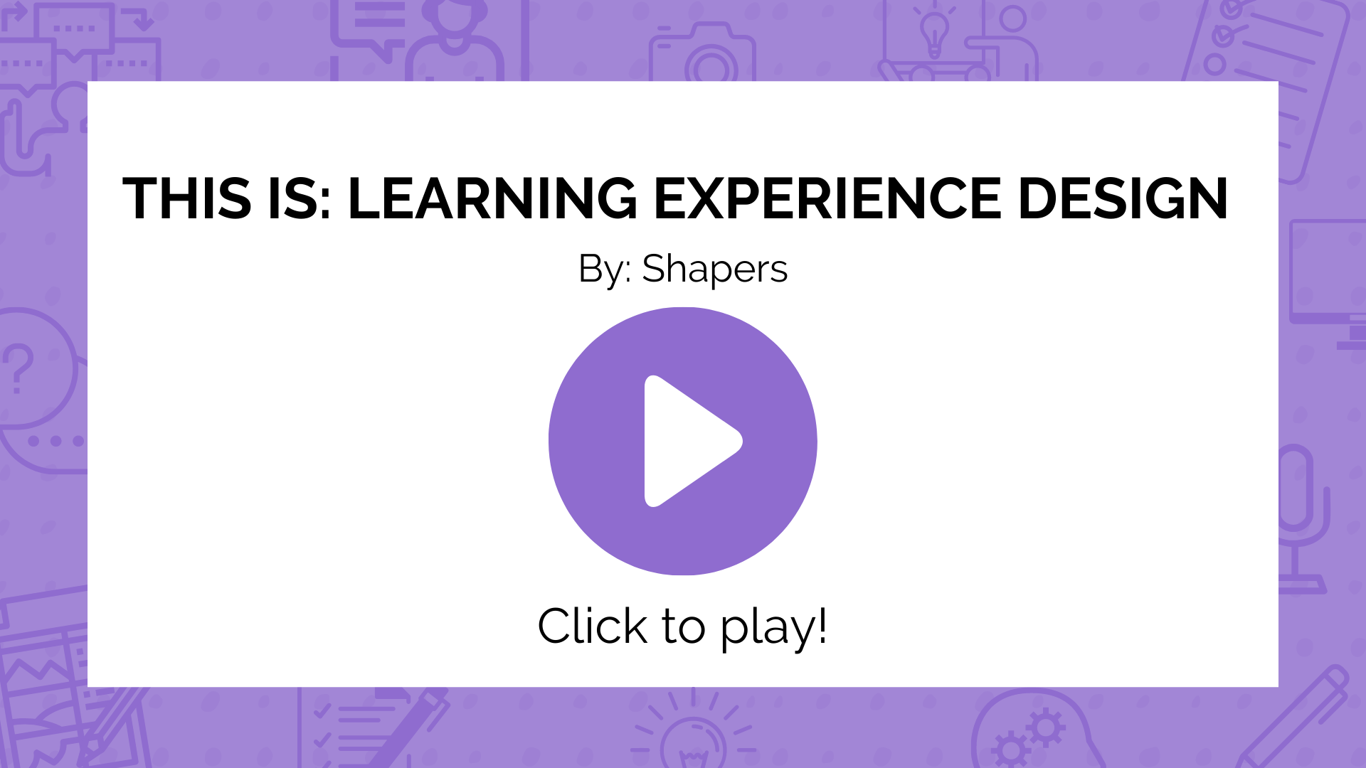 Click this image to open a YouTube video in a new tab, called This Is Learning Experience Design