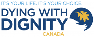 logo with tagline, It's your life. Its your choice. To the right of the text for Dying with Dignity Canada is a drawing of an oak leaf falling into an outstretched hand. 