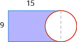 A shape is shown. It is a blue rectangle with a portion of the rectangle missing. There is a red circle the same height as the rectangle attached to the missing side of the rectangle. The top of the rectangle is labeled 15, the height is labeled 9.