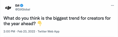 Publication Twitter de DJI affichant la question : « What do you think is the biggest trend for creators for the year ahead? »