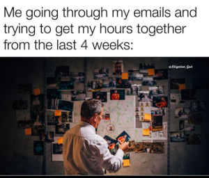Someone standing in front of a poster board with a lot of pictures on it, with a caption reading "Me going through my emails and trying to get my hours together from the last 4 weeks".