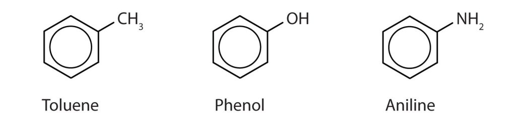Aromatic structures from left to right: toluene (a benzene ring with a methyl group), phenol (a benzene ring with an OH group) and aniline (a benzene ring with an amine group)