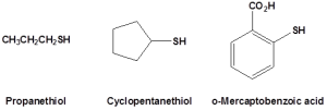 Thiol structures from left to right: propanethiol (a 3 carbon chain ending in SH), cyclopentanethiol (a cyclopentane with an SH attached) and o-mercaptobenzoic acid (benzoic acid with an adjacent SH group attached)
