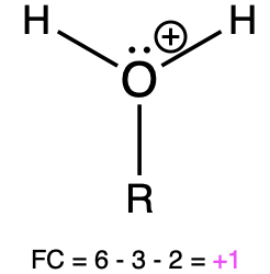 A molecule is drawn as R-OH2, with the oxygen having one lone pair and a formal positive charge. The calculation “FC=6-3-2=+1” is written below.
