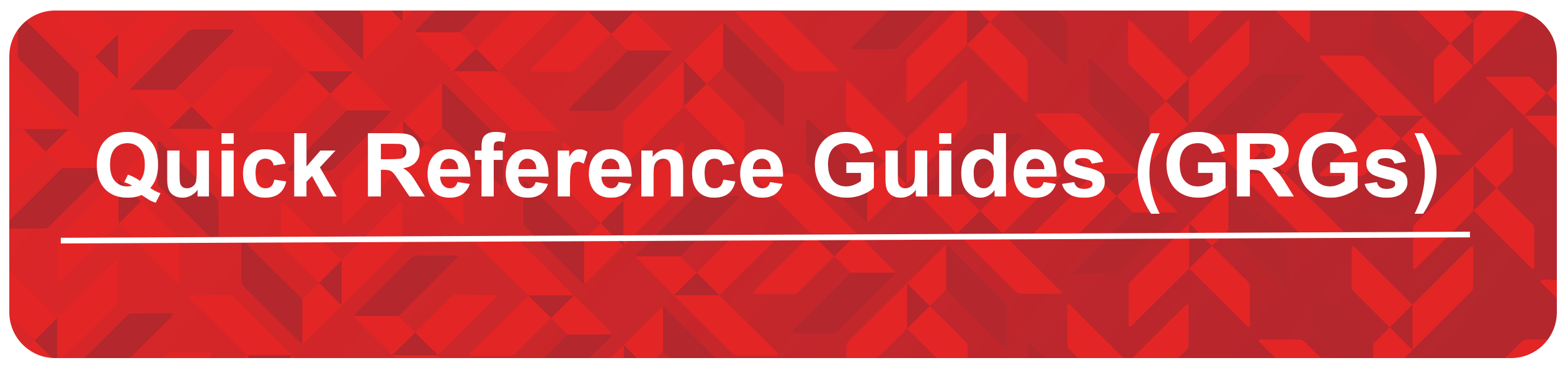 Quick Reference Guides (GRGs)