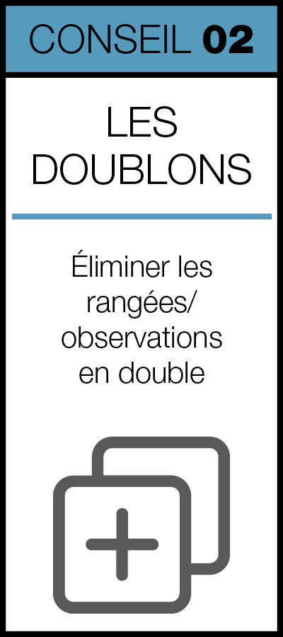 Conseil 02: Les Doublons: Éliminer les rangées / observations en double