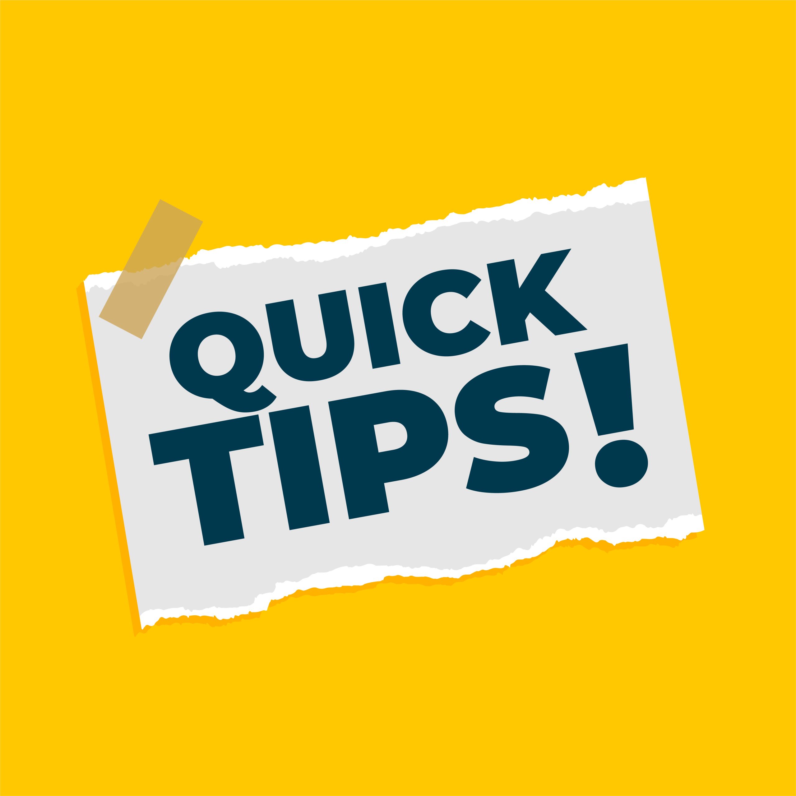 A note saying "Quick tips" on yellow background