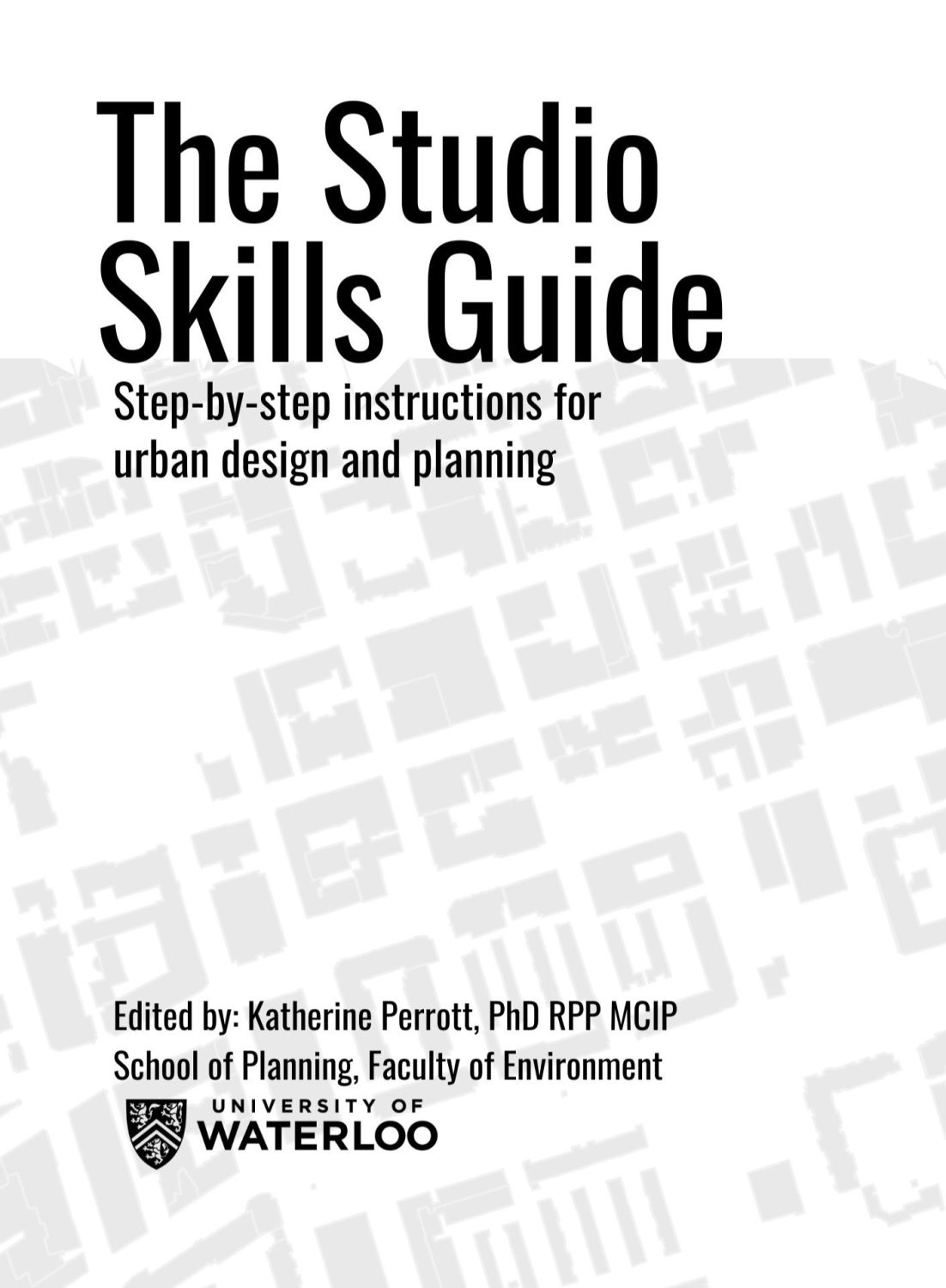 Cover image for The Studio Skills Guide: Step-by-step instructions for urban design and planning