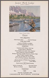 A dinner menu with the words “Jasper Park Lodge. Jasper, Alberta” at the top. Below these words is a colour image of a white man fishing in a river. He wears a light coloured hat and a plaid shirt. Beneath that photograph are the words “Fishing–Tonquin Valley.” Below the image is a list of food and drinks offered for the meal on the evening of September 9, 1954.
