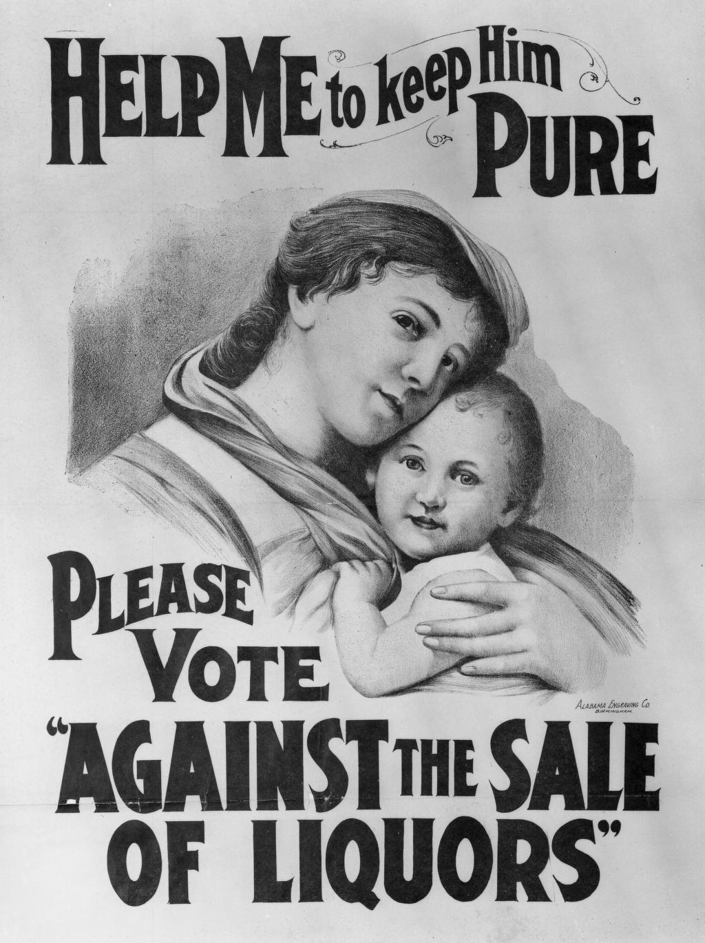 Poster of a mother holding an infant with text that says, "Help me to keep him Pure. Please vote 'against the sale of liquors'."