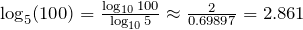 \log_(100) = \frac{\log_100}{\log_5}\approx\frac{0,69897}=2,861