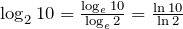 \log_10 = \frac{\log_{e}10}{\log_{e}2} = \frac{\ln10}{\ln2}