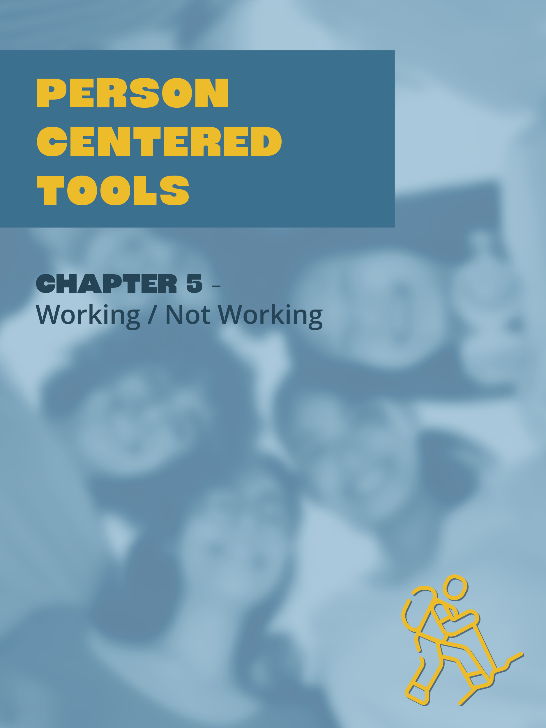 Person Centered Tools Chapter 5 - Working / Not Working Title Page