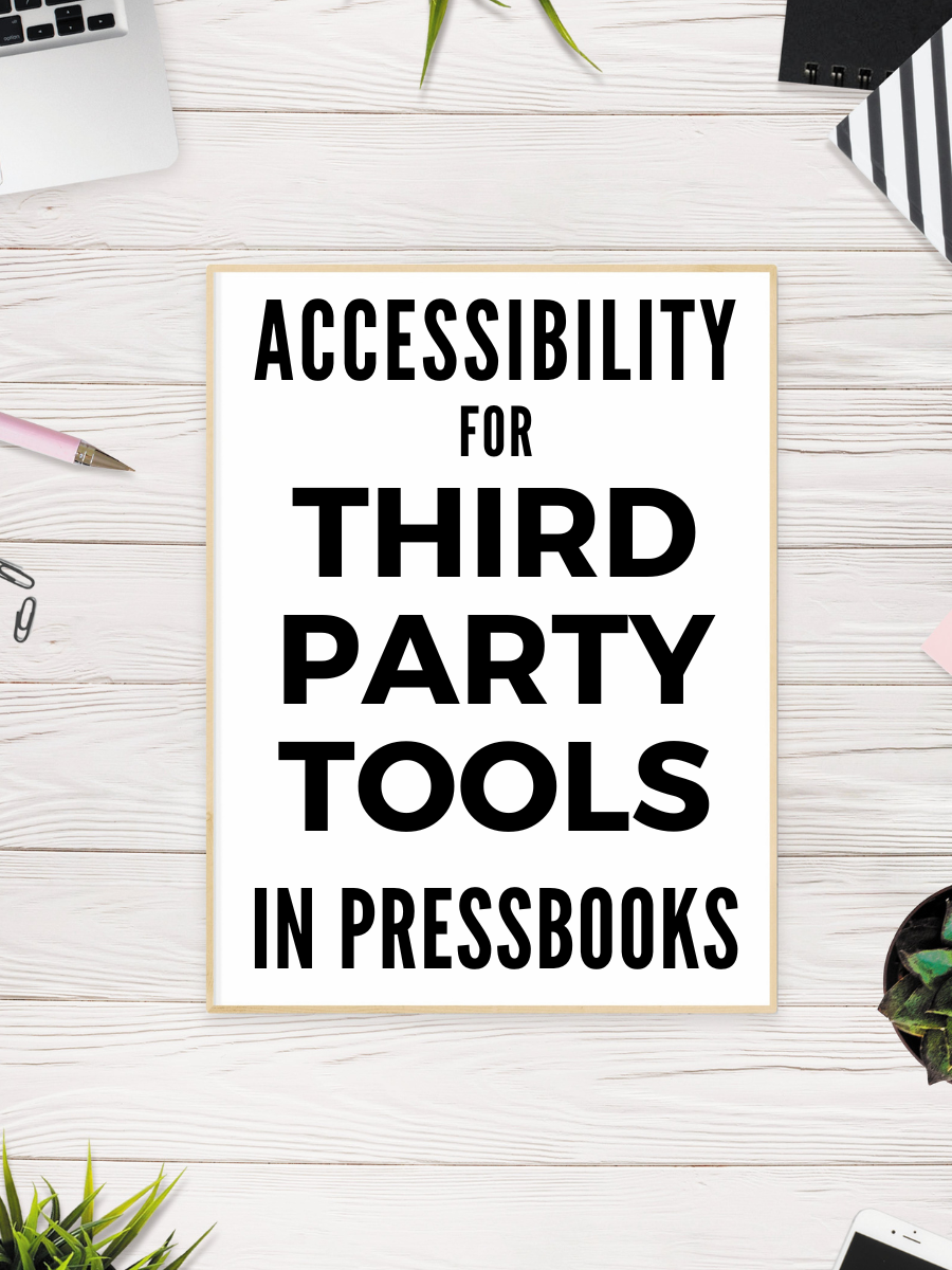 Cover image for Accessibility for Third Party Tools in Pressbooks