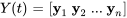 Y(t)= [bb(y)_1 \ bb(y)_2 \ ... \ bb(y)_n]