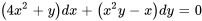 (4x^2+y)dx+(x^2y-x)dy = 0