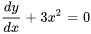 dy/dx+3x^2=0