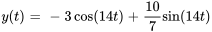 y(t)=-3cos(14t)+10/7sin(14t)