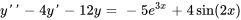 y&#039;&#039;-4y&#039;-12y = -5 e^(3x)+4sin(2x)