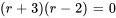 (r+3)(r-2)=0