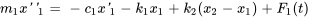 m_1x&#039;&#039;_1=-c_1x&#039;_1-k_1x_1+k_2(x_2-x_1)+F_1(t)