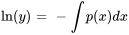 ln(y)=-intp(x) dx