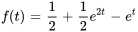 f(t)=1/2+1/2 e^(2t)-e^(t)