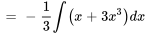 =-1/3int (x+3x^3) dx