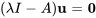 (lambda I-A)bb"u"=bb"0"