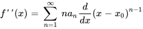 f&#039;&#039;(x)=somme_(n=1)^oo\ na_nd/dx(x-x_0)^(n-1)