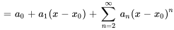 =a_0+a_1(x-x_0) +somme_(n=2)^oo\ a_n(x-x_0)^n