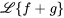 \mathcal{L}{f+g}