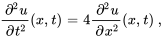 (del^2u) / (delt^2)(x,t) = 4(del^2u) / (delx^2)(x,t) \ ,