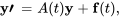 bb(y') = A(t)bb(y) + bb(f)(t),