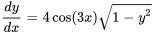 dy/dx =4cos(3x) sqrt(1-y^2)