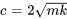 c=2sqrt(mk)