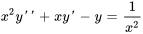 x^2y''+xy'-y = 1/x^2