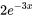 2e^(-3x)