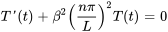 T&#039;(t) + beta^2 gauche( frac{npi}{L} droite)^2 T(t) = 0