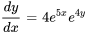 dy/dx =4 e^(5x) e^(4y)