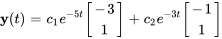 bb"y"(t)=c_1e^(-5t) [(-3),(1)]+c_2 e^(-3t) [(-1),(1)]