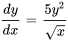 (dy)/(dx)=(5y^2)/(sqrt(x))