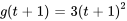 g(t+1)=3(t+1)^2