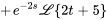 +e^(-2s) \mathcal{L}{2t+5 }