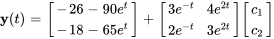 bb(y)(t)=[(-26-90 e^t),(-18-65 e^t)]+[(3e^-t,4e^(2t)),(2e^-t,3e^(2t))][(c_1),(c_2)]